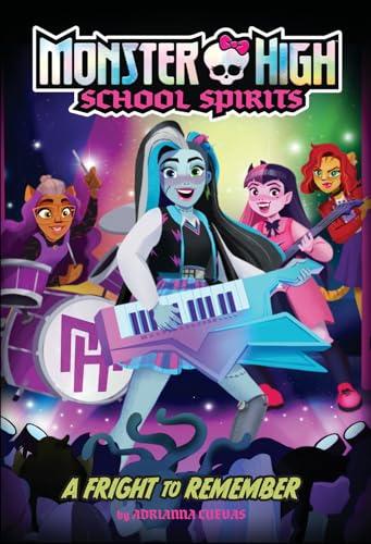 A Fright to Remember (Monster High School Spirits, Bk. 1)