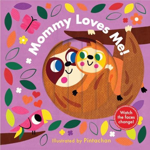 Mommy Loves Me! A Changing Faces Book