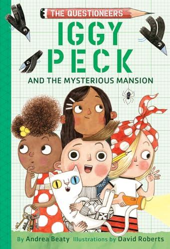 Iggy Peck and the Mysterious Mansion (The Questioneers, Bk. 3)