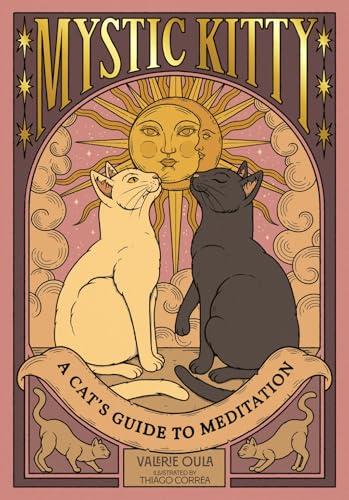 Mystic Kitty: A Cat's Guide to Meditation