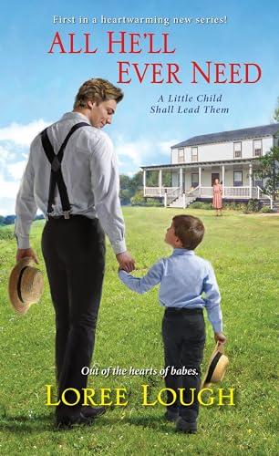 All He'll Ever Need (A Little Child Shall Lead Them, Bk. 1)