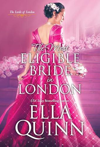 The Most Eligible Bride in London (The Lords of London, Bk. 3)