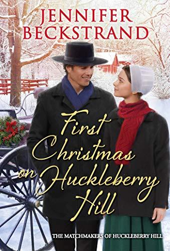 First Christmas on Huckleberry Hill (Matchmakers of Huckleberry Hill, Bk. 10)