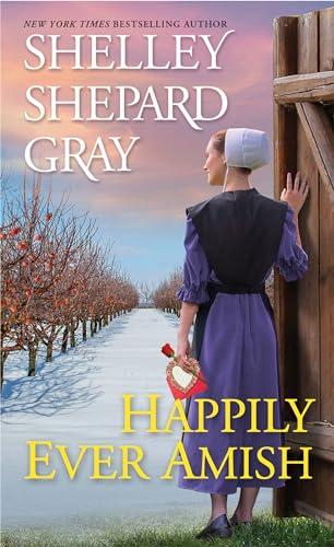 Happily Ever Amish (The Amish of Apple Creek, Bk. 1)