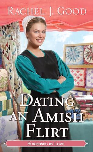 Dating an Amish Flirt (Surprised by Love, Bk. 6)