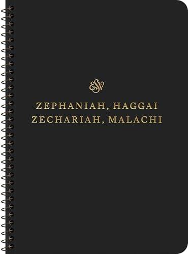 ESV, Scripture Journal: Zephaniah, Haggai, Zechariah, and Malachi (Spiral-Bound Edition)
