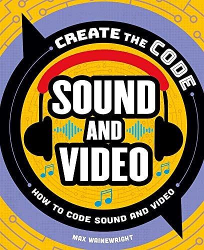 Sound and Video: How to Code Sound and Video (Create the Code)