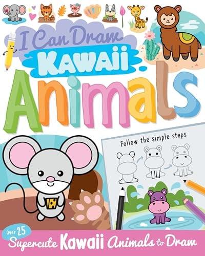I Can Draw Kawaii Animals: Learn How to Draw Over 25 Super-Cute Animals (I Can Draw)