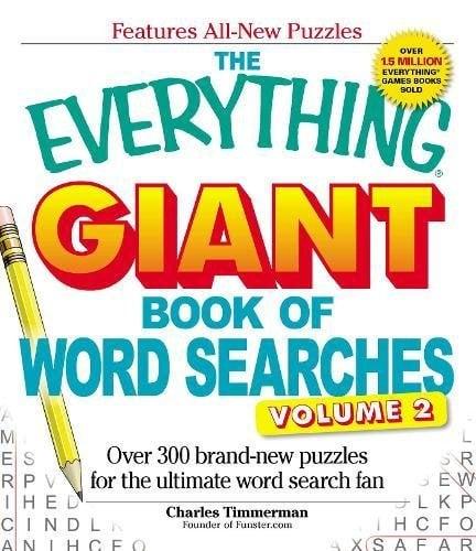 Giant Book of Word Searches, Volume II: Over 300 Brand-New Puzzles for the Ultimate Word Search Fan (The Everything)