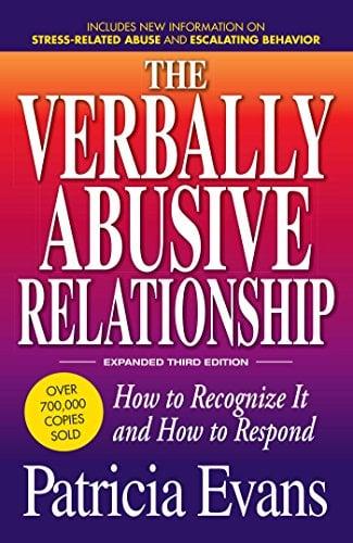 The Verbally Abusive Relationship: How to Recognize it and How to Respond (3rd Expanded Edition)