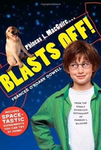 Phineas L. MacGuire...Blasts Off! (From the Highly Scientific Notebooks of Phineas L. MacGuire)
