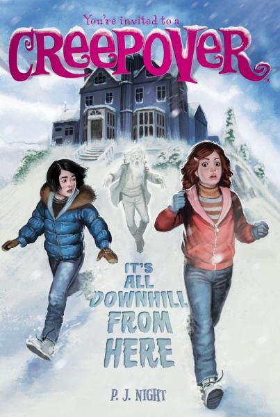 It's All Downhill from Here  (You're Invited to a Creepover, Bk. 10)