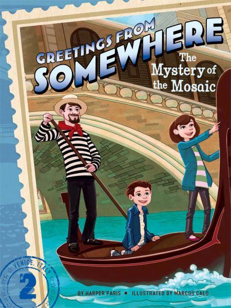 The Mystery of the Mosaic (Greetings From Somewhere, Bk. 2)