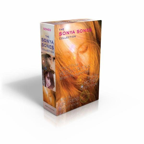 The Sonya Sones Collection (One of Those Hideous Books Where the Mother Dies/What My Mother Doesn't Know/What My Girlfriend Doesn't Know)