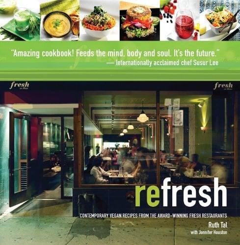 Refresh: Contemporary Vegan Recipes from the Award-Winning Fresh Restaurants