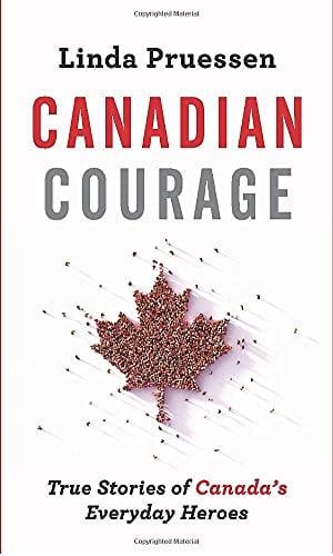 Canadian Courage: True Stories of Canada's Everyday Heroes