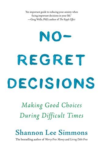 No-Regret Decisions: Making Good Choices During Difficult Times