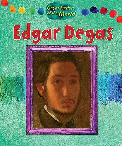 Edgar Degas (Great Artists of the World)