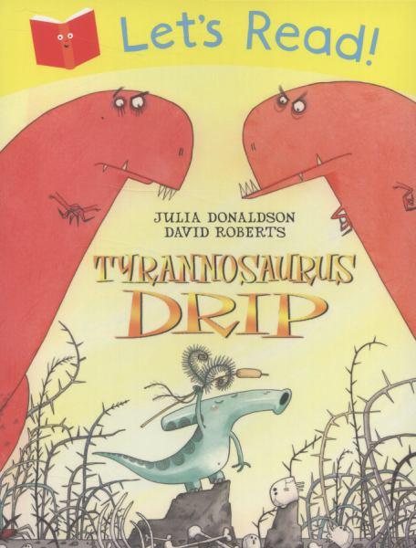 Tyrannosaurus Drip (Let's Read!)