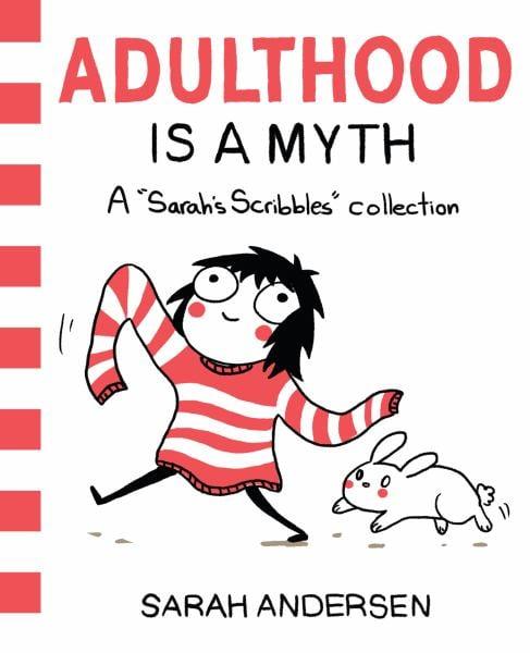 Adulthood is a Myth (A Sarah's Scribbles Collection)