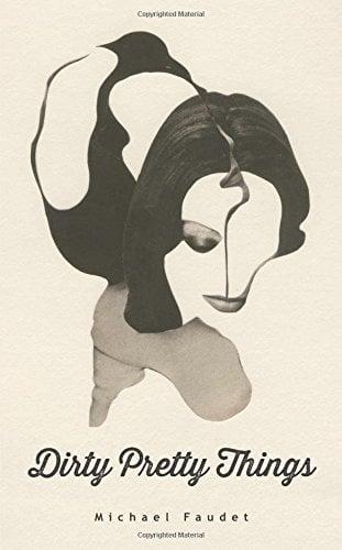 Dirty Pretty Things (Michael Faudet)