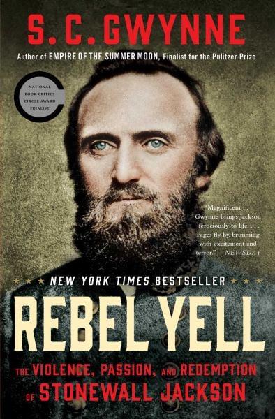 Rebel Yell: The Violence, Passion, and Redemption of Stonewall Jackson