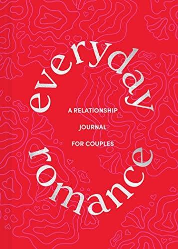 Everyday Romance: A Relationship Journal for Couples