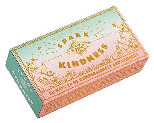 Spark Kindness: 50 Ways to Be Compassionate and Connect