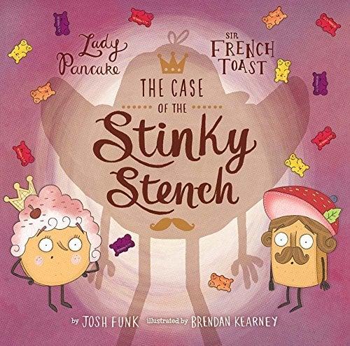 The Case of the Stinky Stench (Lady Pancake & Sir French Toast)