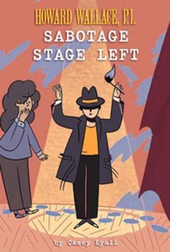 Sabotage Stage Left (Howard Wallace, P.I., Bk. 3)