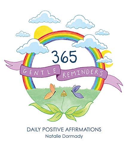 365 Gentle Reminders: Daily Positive Affirmations