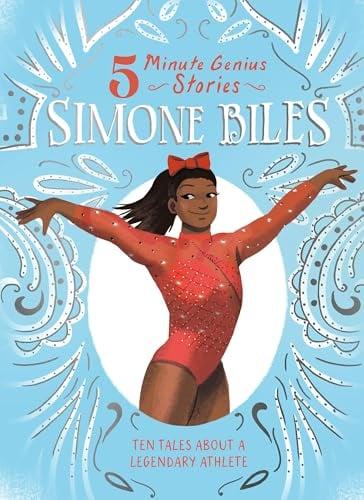 Simone Biles: Ten Tales About a Legendary Athlete (5-Minute Genius Stories)