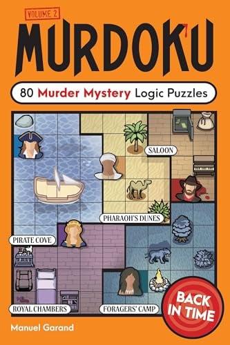 Back in Time: 80 Murder Mystery Logic Puzzles (Murdoku, Colume 2)