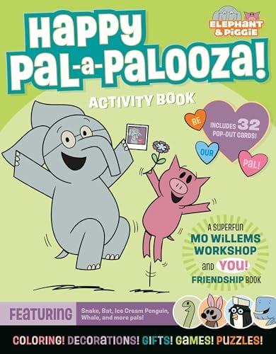 Happy Pal-a-Palooza! An Elephant & Piggie Activity Book