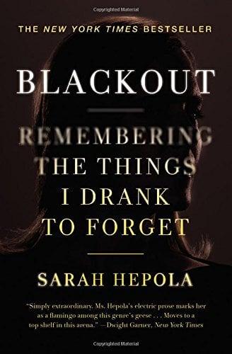 Blackout: Remembering the Things I Drank to Forget