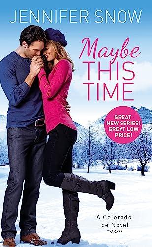Maybe This Time (Colorado Ice, Bk. 2)