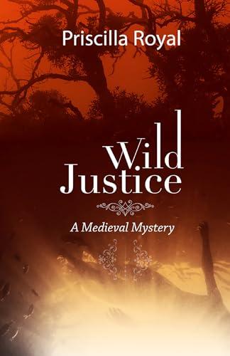 Wild Justice (Medieval Mystery, Bk. 14)