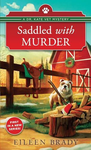 Saddled With Murder (Dr. Kate Vet Mystery, Bk. 1)