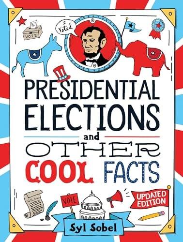 Presidential Elections and Other Cool Facts (5th Edition)