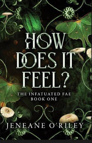 How Does It Feel? (The Infatuated Fae, Bk. 1)