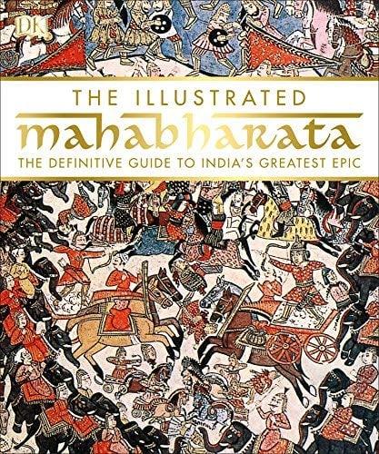 The Illustrated Mahabharata: The Definitive Guide to India's Greatest Epic