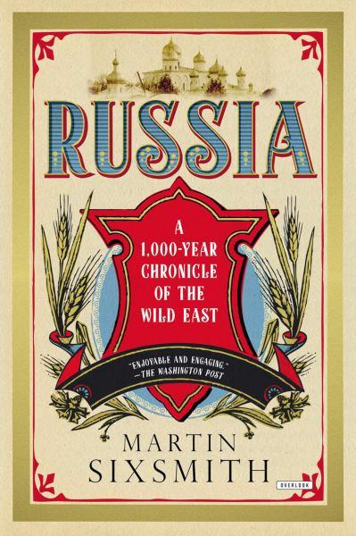 Russia: A 1,000-Year Chronicle of the Wild East