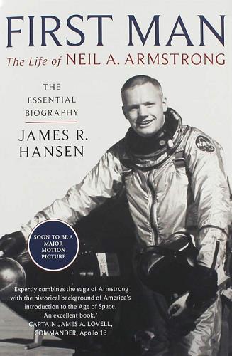 First Man: The Life of Neil A. Armstrong