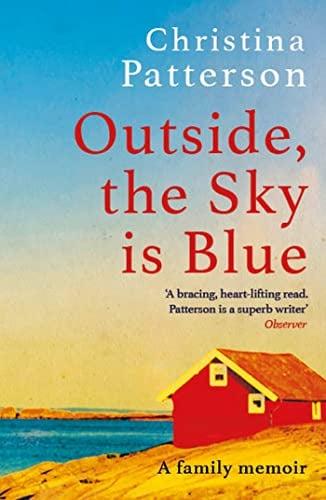 Outside, the Sky Is Blue: A Family Memoir