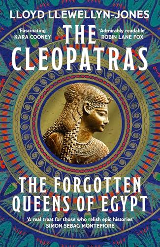 The Cleopatras: The Forgotten Queens of Egypt