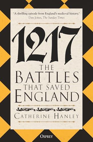 1217: The Battles That Saved England