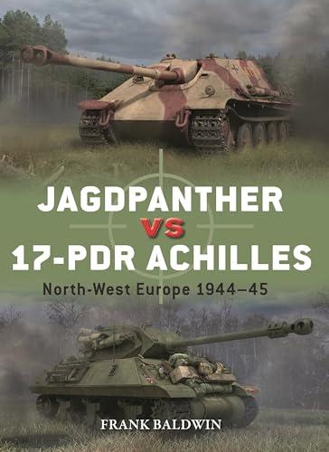 Jagdpanther vs 17-pdr Achilles: North-West Europe 1944–45 (Duel, No. 143)