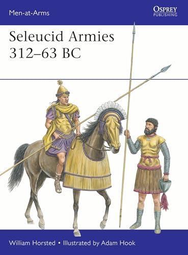 Seleucid Armies 312–63 BC (Men-at-Arms, No. 567)