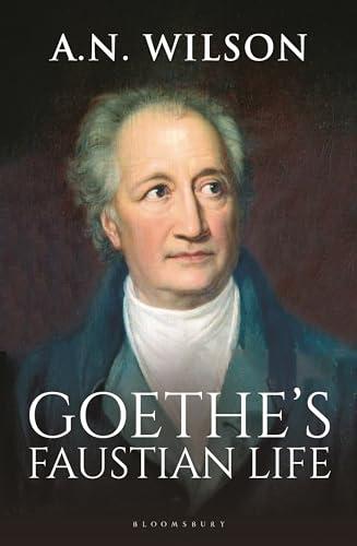 Goethe: His Faustian Life