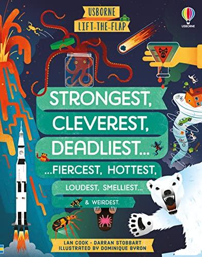 Strongest, Cleverest, Deadliest, Fiercest, Hottest, Loudest, Smelliest & Weirdest Lift-The-Flap  (See Inside)